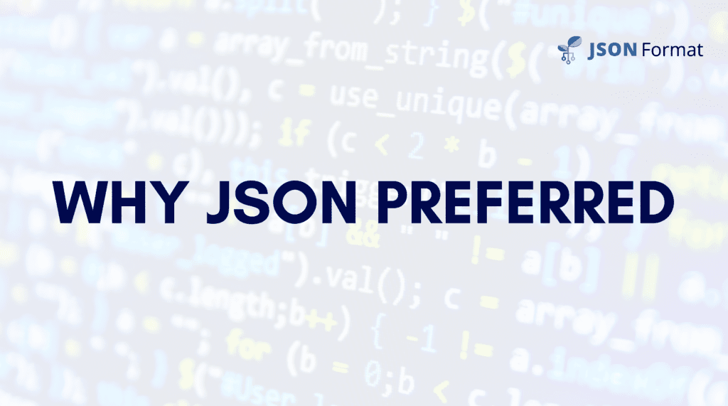 Why JSON is preferred widely?